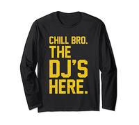 Chill Bro The DJ's Here DJ - Camiseta divertida de regalo para una camiseta de DJ Manga Larga