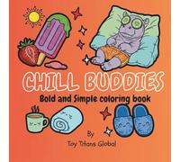 Chill Buddies: Bold and Easy Coloring Book for artist of all ages (Chill Moments)