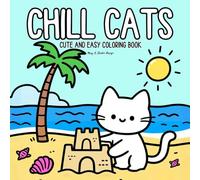 CHILL CATS: Cute & Easy Coloring Book for Adults and Teens (Cute Animal Coloring Book)