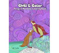 Chill & Color: Penguin Mandala Coloring Book