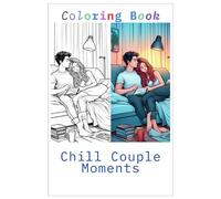 Chill Couple Moments Coloring Book: Slow Down with Chill Couple Moments
