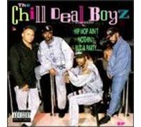Chill Deal Boyz - Hip Hop Ain't Nothing But a Party