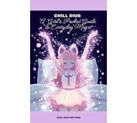 Chill Diva: A Girl’s Pocket Guide to Everyday Magic