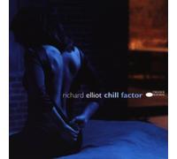 Chill Factor by Richard Elliot (1999-07-26)