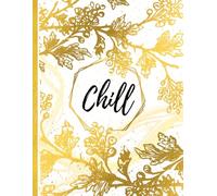 Chill: Lined Cute Notebooks, 8.5"x11", Journal, A4 Floral Journaling Notebooks for Writing, Work, GIfts For Girls Woman, Gold
