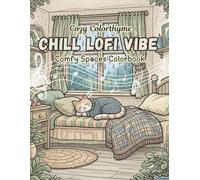 Chill Lofi Vibe: Comfy Spaces Colorbook: A Cozy Adult Coloring Book of Calm Rooms, Quiet Moments, and Everyday Comfort (Colorthyme)