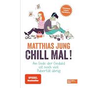 Chill mal!: Am Ende der Geduld ist noch viel Pubertät übrig