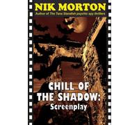 CHILL OF THE SHADOW: SCREENPLAY: An adaptation of the novel for a film