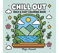Chill Out - A Bold & Easy Coloring Book for Teens and Adults: 40 Simple Line Art Designs for Stress Relief (Calm Escape Collection)