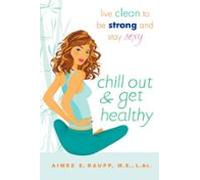 Chill Out And Get Healthy (ebook)