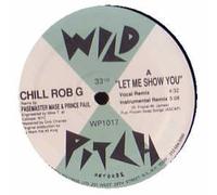 Chill Rob G - Let ME Show You / Make It [Vinyl Single]
