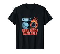 Chill Sorry Only Burn Mode Disponible Quemadura solar Camiseta