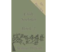 Chill Sudoku: Book 2: Relax. Focus. Solve. Medium Sudoku for Steady, Focused Thinking