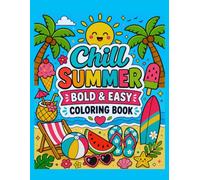 Chill Summer Bold & Easy Coloring Book: Cute Beach, Vacation, and Tropical Designs for Relaxation and Fun