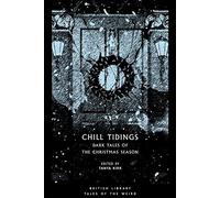 Chill Tidings: Dark Tales of the Christmas Season (British Library Tales of the Weird): 20