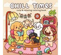 Chill Times: Cute & Relaxing Coloring Book