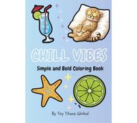 Chill Vibes: Coloring Book for Adult and Kids, Bold and Easy, Simple Designs for Relaxation Featuring Cute Animals, Delicious Foods, Flowers and More: -The Perfect Stress-Relieving Gift