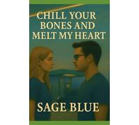 CHILL YOUR BONES AND MELT MY HEART (We All Have The Sun)