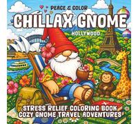 Chillax Gnome: Stress Relief Coloring Book for Adults and Kids with Super Fun Travel Scenes, Beaches, Landmarks, and Cozy Adventures