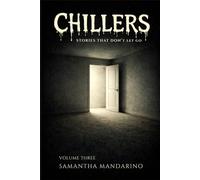 CHILLERS: Book Three: Three Short Psychological Horror Stories That Crawl Under Your Skin (CHILLERS: Short Horror Stories That Crawl Under Your Skin)