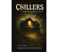 CHILLERS: Book Two: Three Unsettling Stories That Linger Long After The Final Page (CHILLERS: Short Horror Stories That Crawl Under Your Skin)