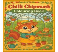 Chilli Chipmunk Colouring Book: Cute and Cozy Fun | All Ages | Loveable animal pages