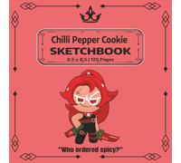 Chilli Pepper Cookie Sketchbook: A Cute Square Sketchbook for Drawing, Doodling, Manga, Cartoons & Creative Art | 120 Blank Pages | 8.5 x 8.5 (Cookie Run Kingdom Fan Art)