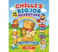 CHILLI’S BIG JOB ADVENTURE: A Capybara’s 40 Job Adventures: Bold & Easy Simple Coloring Book for Kids Ages 4-10 (Chilli the Capybara Adventures)