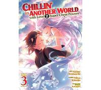Chillin' in Another World with Level 2 Super Cheat Powers (Manga) Vol. 3
