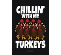 Chillin With My Turkeys Notebook: Funny Thanksgiving Journal for Boys, Girls, and Kids - Cool Turkey with Sunglasses Composition Book - Writing Diary Gift