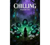 Chilling: A Creepy Teen Adventure Where a Forest Feeds on Voices, Legends Bleed Into Reality, and Escape Comes with a terrible cost.