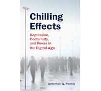 Chilling Effects: Repression, Conformity, and Power in the Digital Age