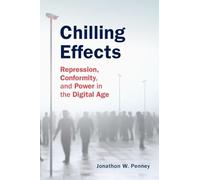 Chilling Effects: Repression, Conformity, and Power in the Digital Age