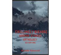 Chillingly Bizarre: Horror Short Stories Season One