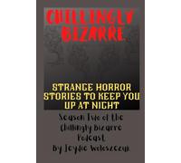 Chillingly Bizarre: Horror Short Stories Season Two