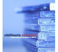 Chillinuts - Chillinuts : Reworks,What kind of machine is this?