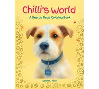 Chilli's World: A Rescue Dog's Coloring Book