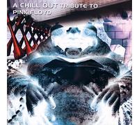 CHILLOUT TRIBUTE TO PINK FLOYD ARTISTS