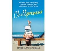 Chillpreneur: The New Rules for Creating Success, Freedom, and Abundance on Your Terms