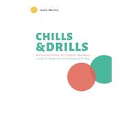 Chills & Drills: German Grammar for English Speakers. Level A1 Beginner Workbook with Key