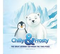 CHILLY AND FROSTY AND THE GREAT JOURNEY BETWEEN THE TWO POLES