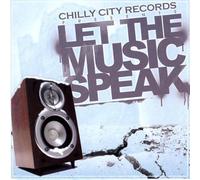 Chilly City Records Presents: Let the Music Speak