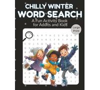 Chilly Winter Word Search: 88 Large Print Puzzles for Adults, Kids & Seniors| Easy-to-Read Activities for the Whole Family's Holiday and Snow Season ... for Holidays, Christmas, Vacations and More