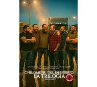 Chilometri del desiderio - La trilogia: Erotismo gaybear sulla strada - camionisti, corpi veri e la trilogia completa del desiderio