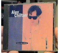Chilton,Alex - Cliches