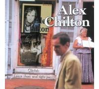 Chilton,Alex - Cliches/Loose Shoes and Tight Pussy