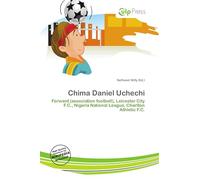 Chima Daniel Uchechi: Forward (association football), Leicester City F.C., Nigeria National League, Charlton Athletic F.C.
