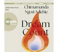 Chimamanda Ngozi Adichie – Dream Count – Novela – Audiolibro en alemán – Argon Hörbuch