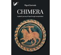 Chimera: A patient's journey of hope through transplantation