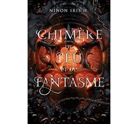 Chimère de Feu et de Fantasme: romantasy harem inversé (Chimère de Braises et de Rêves)